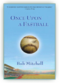 Purchase Once Upon a Fastball